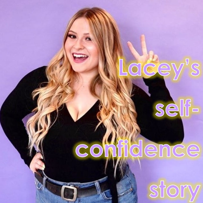 Lacey's self confidence story