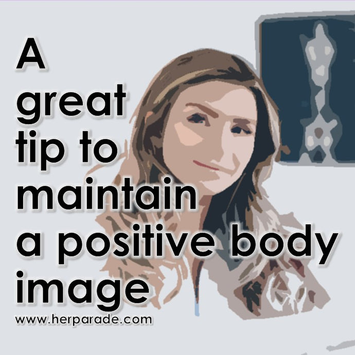 A great tip to maintain a positive body image