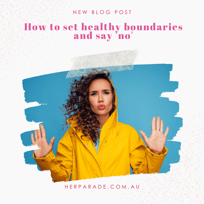 How to set healthy boundaries and say 'no'